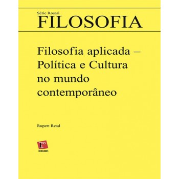 FILOSOFIA APLICADA: política e cultura no mundo contemporâneo