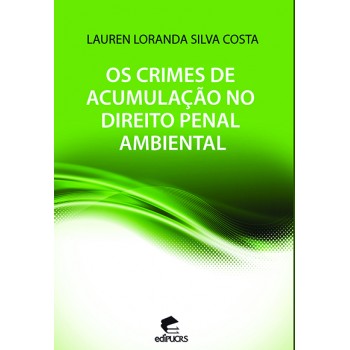 Os crimes de acumulação no Direito Penal Ambiental