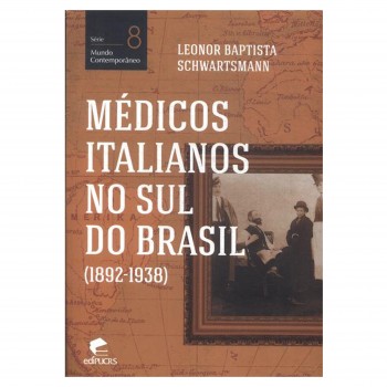 Médicos Italianos no Sul do Brasil (1892 a 1938)