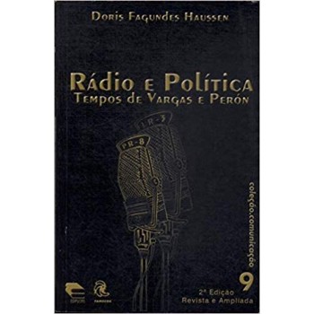 Radio e Política: Tempos de Vargas e Peron