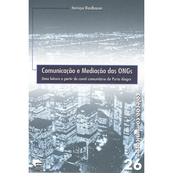 Comunicação e Mediação das Ongs: Uma leitura a partir do canal comunitário
