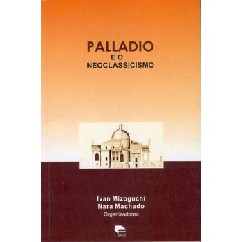 Palladio e O Neoclassismo