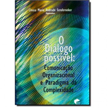 O Diálogo Possível: Comunicação Organizacional e Paradigma da Complexidade