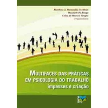 Multifaces das práticas em psicologia do trabalho: Impasses e criação