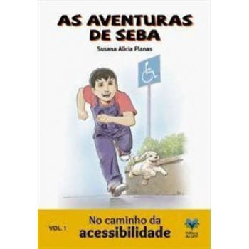 Aventuras de Seba, AS: No caminho da acessibilidade: Volume 1
