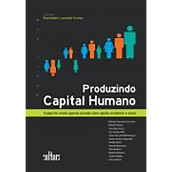 Produzindo Capital Humano: O papel do ensino superior privado como agente economico e social