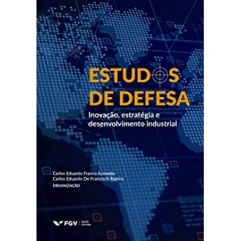 Estudos de defesa: inovação, estratégia e desenvolvimento industrial