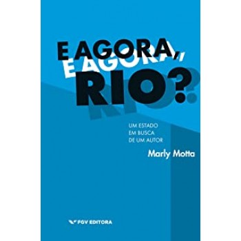 E agora, Rio?: Um estado em busca de um autor
