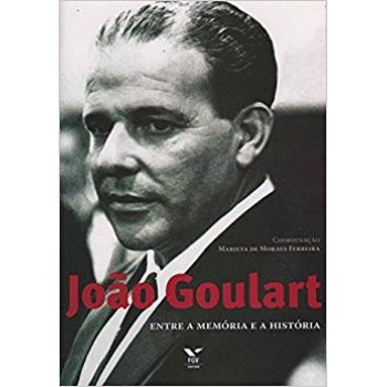 João Goulart: entre a memória e a história