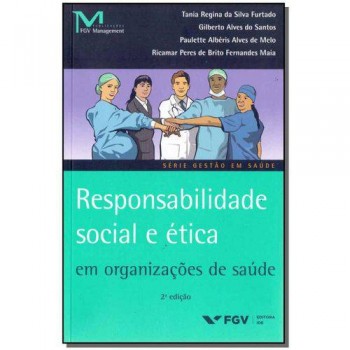 Responsabilidade social e ética em organizações de saúde