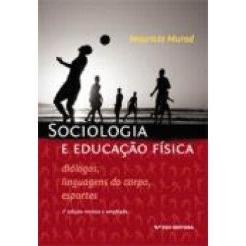 Sociologia E Educação Física -  Diálogos, Linguagens Do Corpo, Esportes