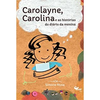 Carolayne, Carolina e as histórias do diário da menina