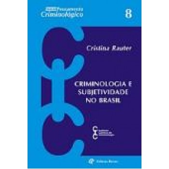 CRIMINOLOGIA E SUBJETIVIDADE NO BRASIL-N.8
