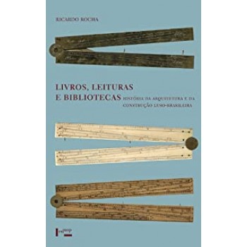Livros, Leituras e Bibliotecas: História da Arquitetura e da Construção Luso-Brasileira