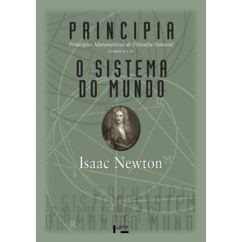Principia: Princípios Matemáticos de Filosofia Natural - Livro II e III