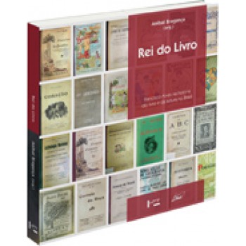 Rei do Livro: Francisco Alves na História do Livro e da Leitura no Brasil
