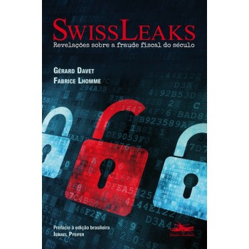 SwissLeaks: Revelação sobre a fraude fiscal do século