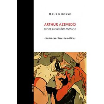 Arthur Azevedo: Cenas da Comédia Humana