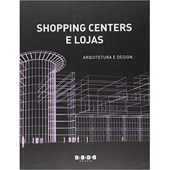Shopping Centers e Lojas - arquitetura e design