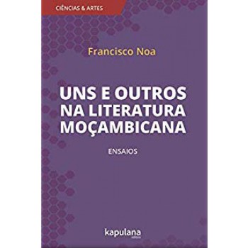 Uns e outros na literatura Moçambicana -  ensaios
