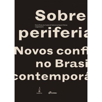 Sobre Periferias: Novos Conflitos no Brasil Contemporâneo