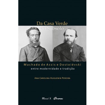 DA CASA VERDE AO SUBSOLO: Machado de Assis e Dostoiévski entre modernidade e tradição