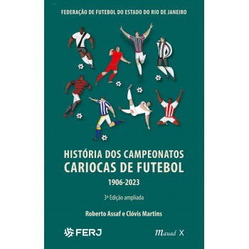 História dos Campeonatos Cariocas de Futebol 1906-2023 - 3ª. edição 