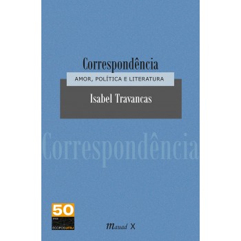 Correspondência: Amor, Política e Literatura