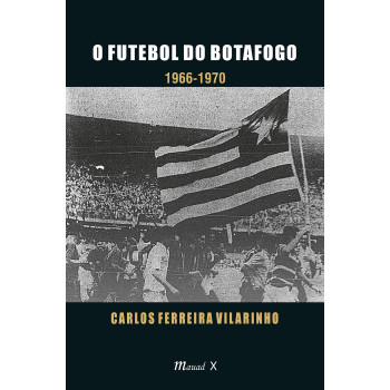 Futebol do Botafogo, O: 1966-1970