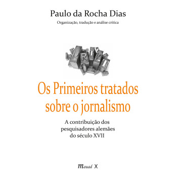 Primeiros tratados sobre o jornalismo, Os: A contribuição dos pesquisadores alemães do século XVII
