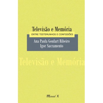 Televisão e Memória: Entre Testemunhos e Confissões 