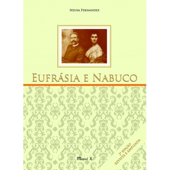 Eufrásia e Nabuco - segunda edição - revista e ampliada 
