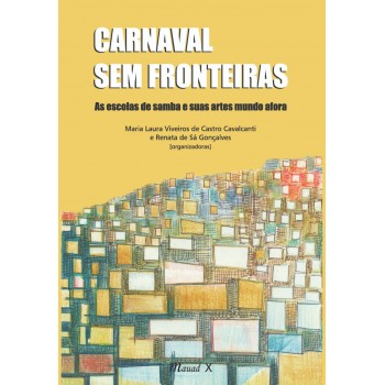 Carnaval sem fronteiras: As escolas de samba e suas artes mundo afora 
