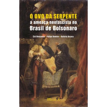 Ovo da Serpente:a ameaça neofascista no Brasil de Bolsonaro, O 