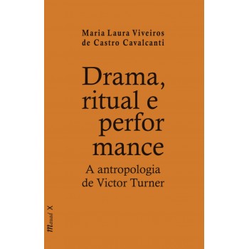 Drama, ritual e performance: a antropologia de Victor Turner 