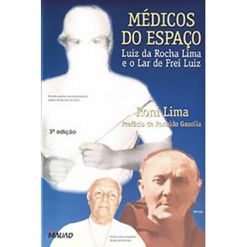 Médicos do Espaço - Luiz da Rocha Lima e o Lar de Frei Luiz 