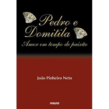 Pedro e Domitila: Amor em tempo de paixão