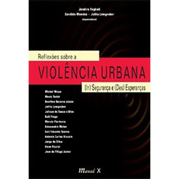 Reflexões sobre violência urbana (in) Segurança...