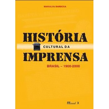 História Cultural da Imprensa - Brasil 1900-2000 