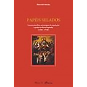 Papéis Selados: Carreira jurídica, estratégias de reputação e poder na Nova Espanha (1580-1730) 