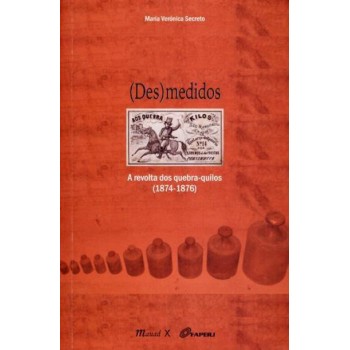 (Des)medidos: A revolta dos quebra-quilos (1874-1876) 