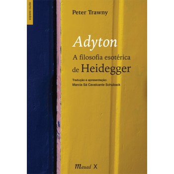 Adyton: A Filosofia Esotérica de Heidegger 