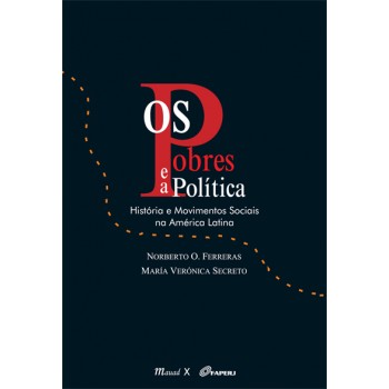 POBRES E A POLITICA, OS: história e movimentos sociais na América Latina 