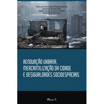 Renovação Urbana, Mercantilização da Cidade e Desigualdades Socioespaciais