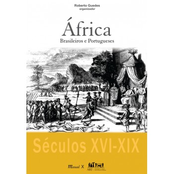 África: Brasileiros e Portugueses séculos XVI-XIX 