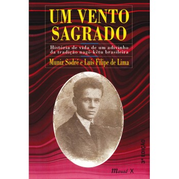 Um Vento Sagrado: História de vida de um adivinho da tradição nagô kêtu brasileira 