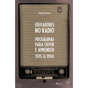 Educadores no Rádio: programas para ouvir e aprender 1935 a 1950 