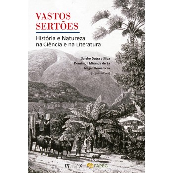 Vastos Sertões: História e Natureza na Ciência e na Literatura -  história e natureza na ciência e na Literatura 