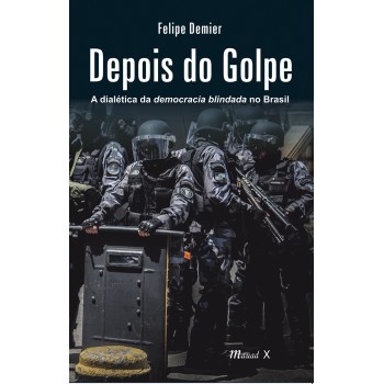 Depois do Golpe: A dialética da democracia blindada no Brasil 