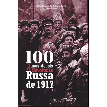 100 Anos Depois: A Revolução Russa de 1917 